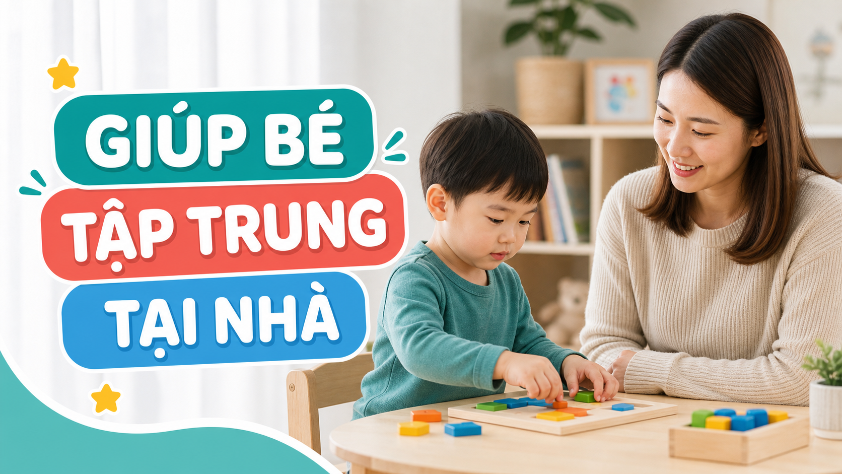 Cách giúp trẻ tập trung hơn khi học và chơi tại nhà
