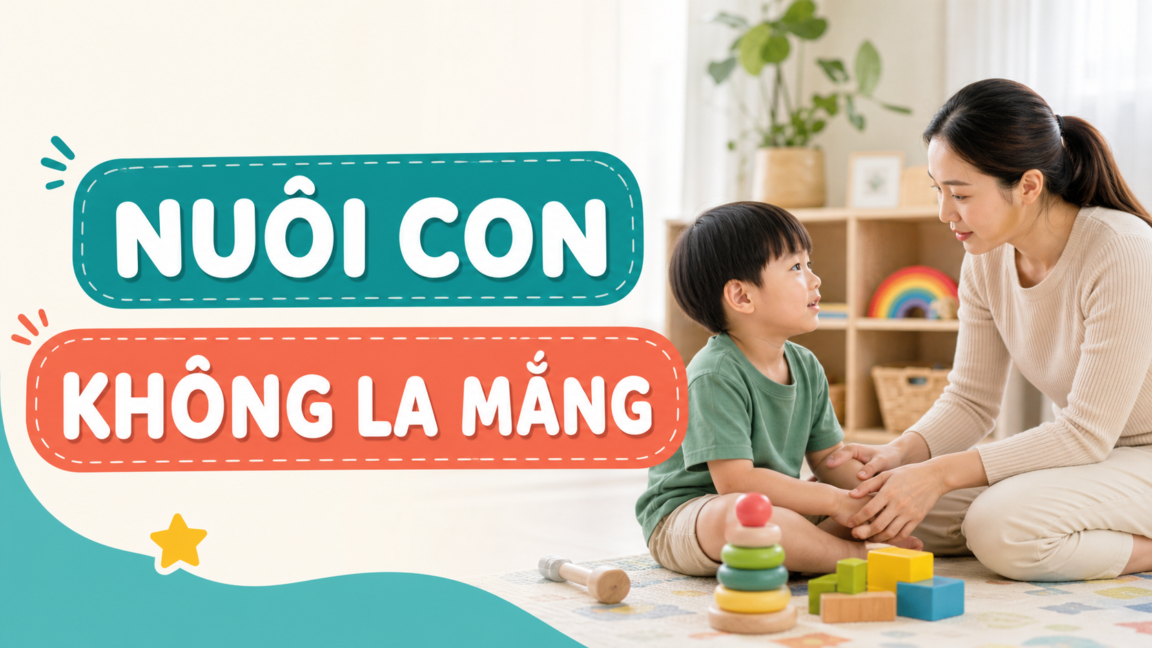 Mẹo nuôi con không la mắng: cha mẹ nên nói gì khi bé không nghe lời?
