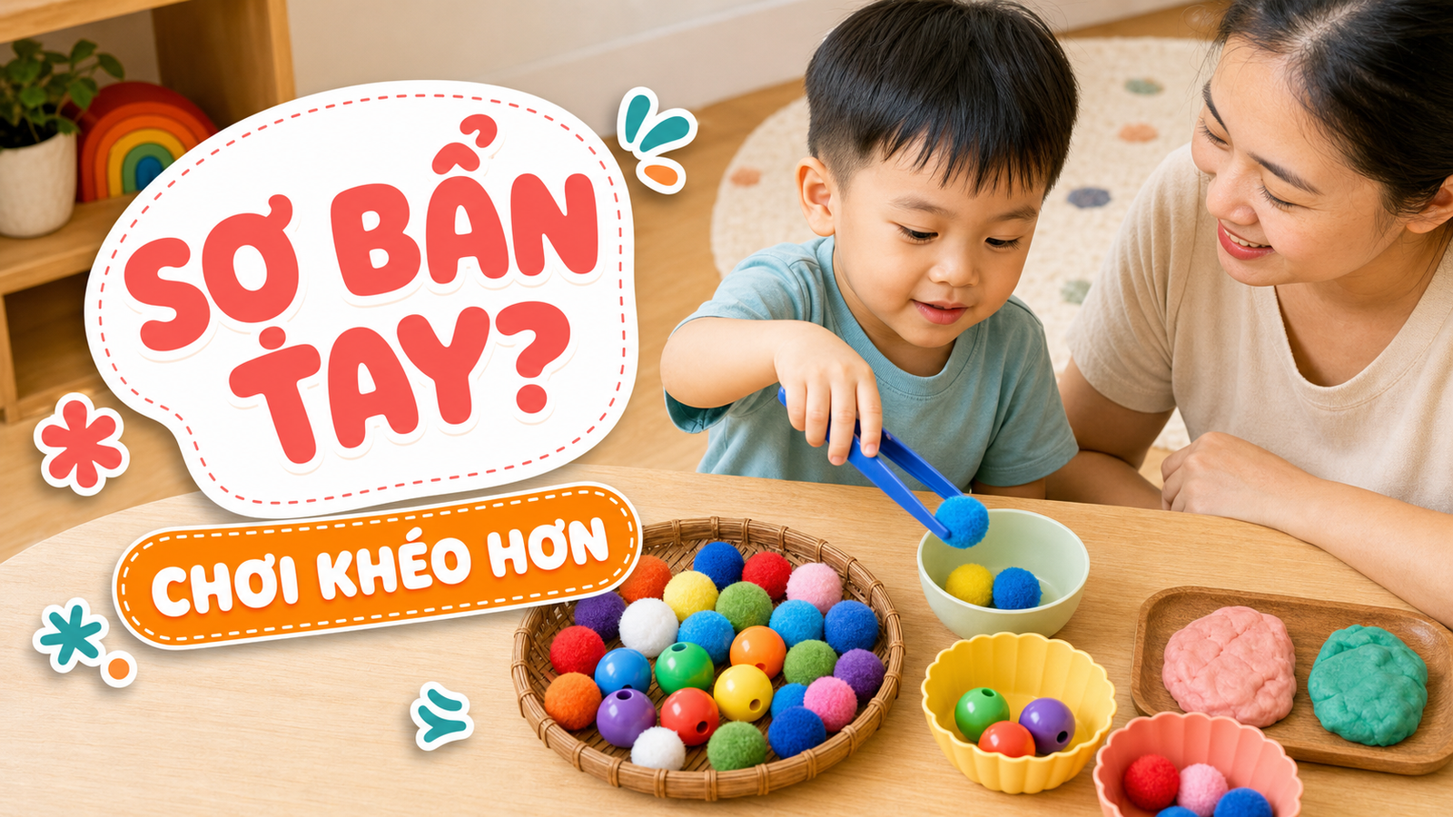 Bé sợ bẩn tay: 8 trò chơi vận động tinh giúp con khéo hơn