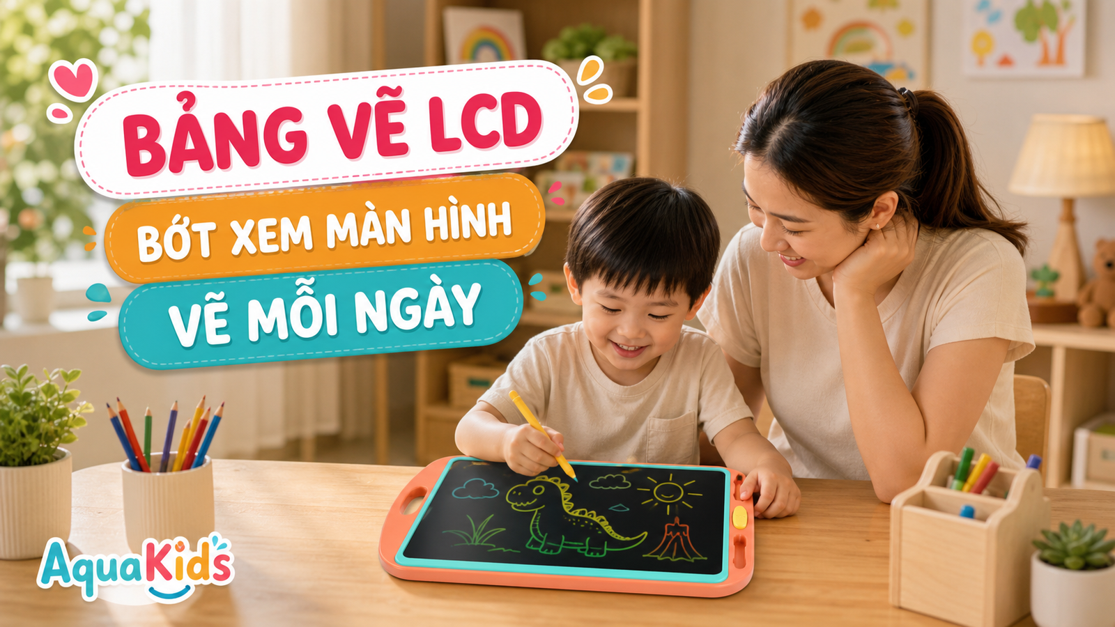 Bé vẽ trên bảng vẽ LCD cùng phụ huynh tại góc sáng tạo ở nhà