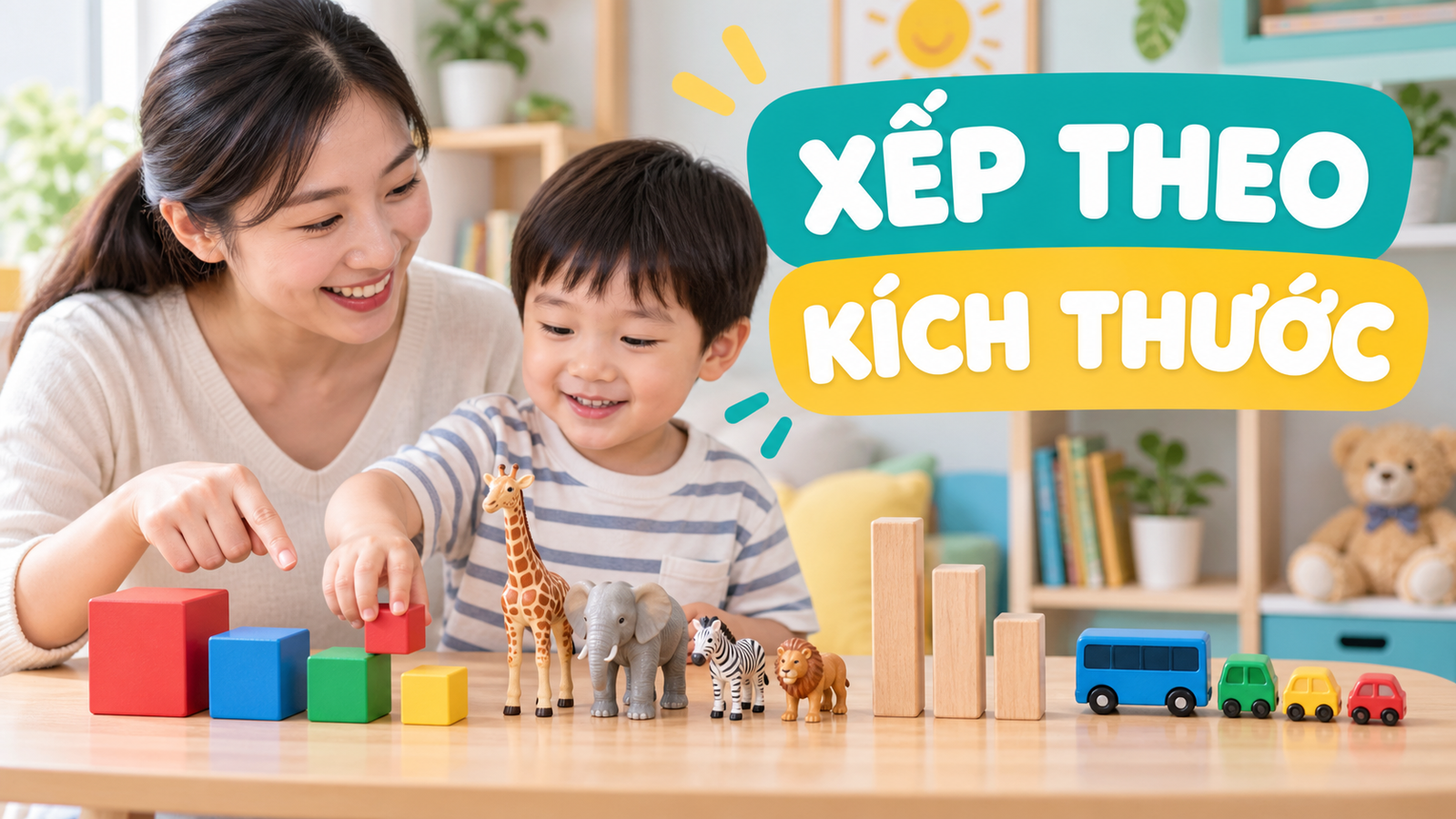 Mẹ và bé xếp đồ chơi theo kích thước to nhỏ cao thấp