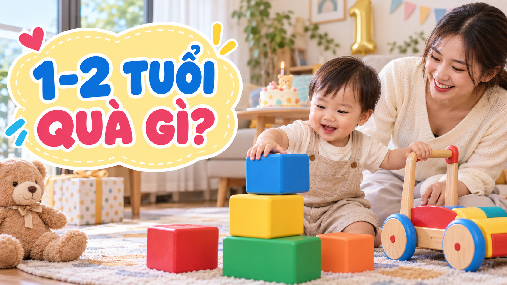 Quà sinh nhật cho bé 1-2 tuổi: chọn đồ chơi vừa vui vừa đúng giai đoạn